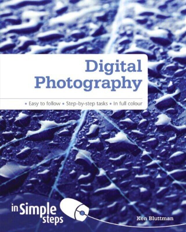 

Digital Photography in Simple Steps, Paperback, By: Ken Bluttman