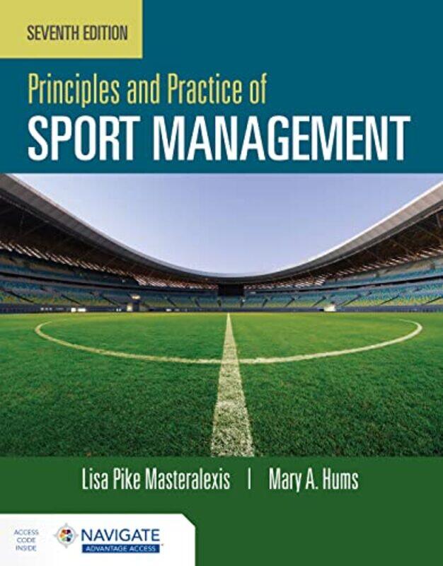 

Principles and Practice of Sport Management by Lisa Pike MasteralexisMary Hums-Paperback