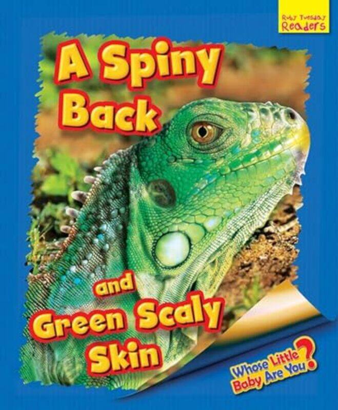 

Whose Little Baby Are You A Spiny Back and Green Scaly Skin-Paperback