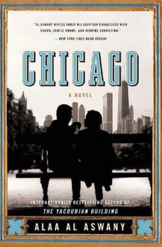 

Chicago: A Novel (P.S.).paperback,By :Alaa Al Aswany