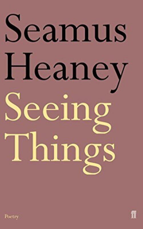 

Seeing Things by Seamus Heaney-Paperback