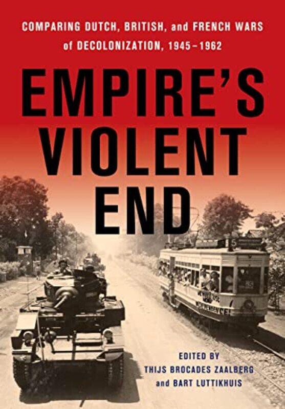 

Empires Violent End by Thijs Brocades ZaalbergBart Luttikhuis-Hardcover
