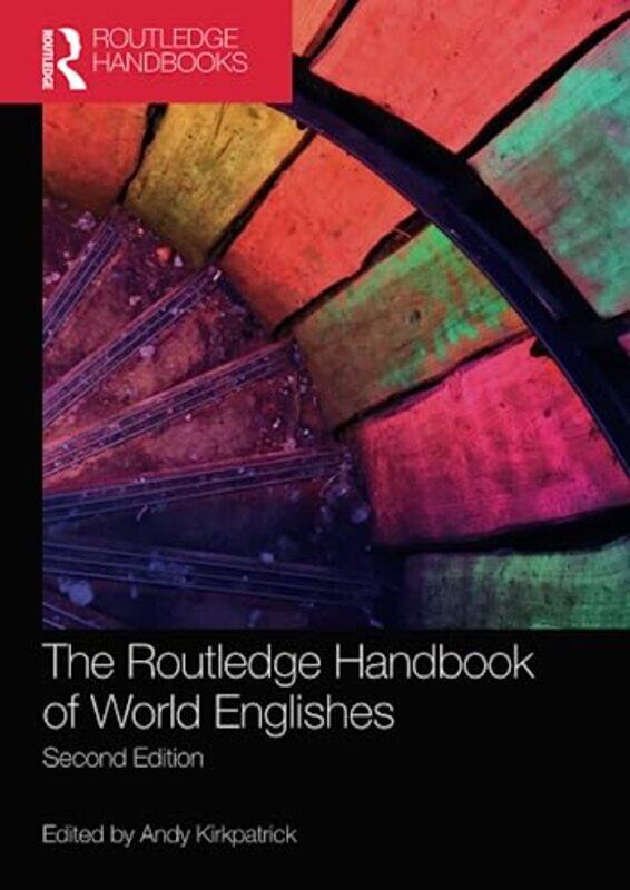 

The Routledge Handbook of World Englishes by Andy Kirkpatrick-Paperback