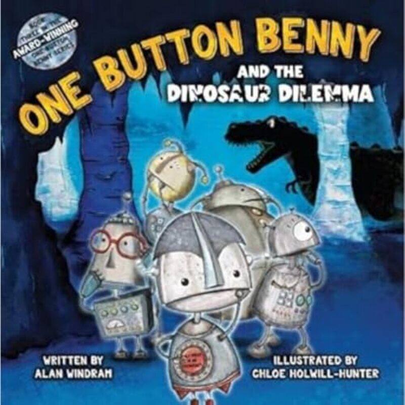 

One Button Benny and the Dinosaur Dilemma by Alan WindramChloe Holwill-Hunter-Paperback