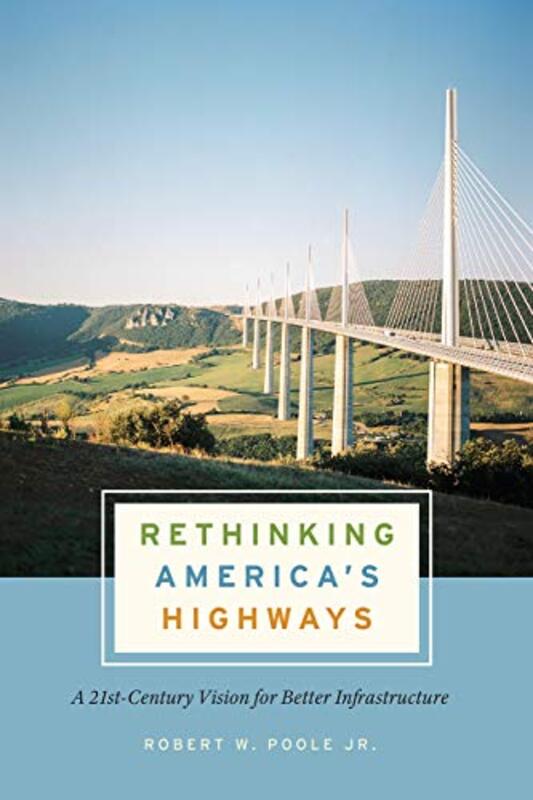 Rethinking Americas Highways by Robert W Poole Jr-Paperback