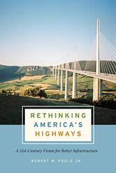 Rethinking Americas Highways by Robert W Poole Jr-Paperback