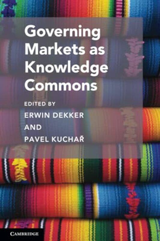 

Governing Markets as Knowledge Commons by Jane EastoeMeredith Jensen-Paperback