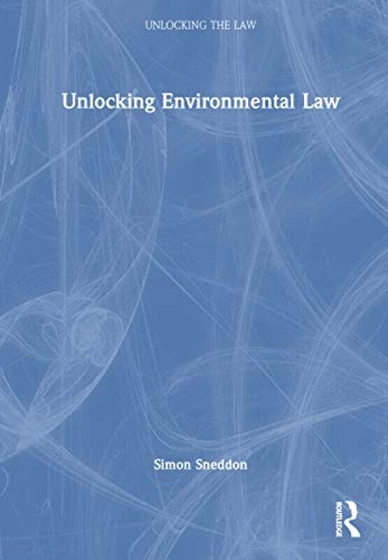 

Unlocking Environmental Law by Simon Sneddon-Hardcover