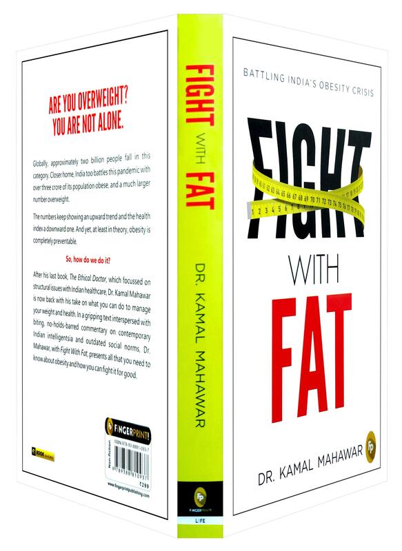 Fight With Fat: Battling India’s Obesity Crisis, Paperback Book, By: Dr. Kamal Mahawar