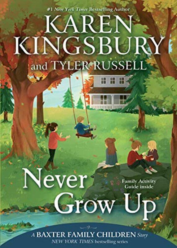 

Baxter Family03 Never Grow Up By Kingsbury Karen - Paperback
