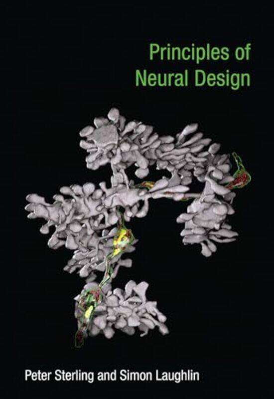 

Principles Of Neural Design by Peter SterlingSimon (Professor of Neurobiology, University of Cambridge) Laughlin-Paperback