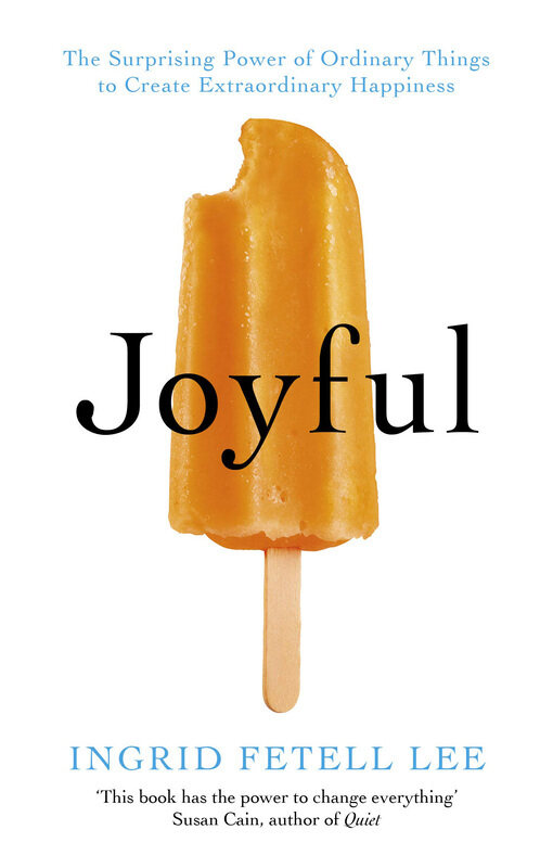 

Joyful: The Surprising Power of Ordinary Things to Create Extraordinary Happiness, Paperback Book, By: Ingrid Fetell Lee
