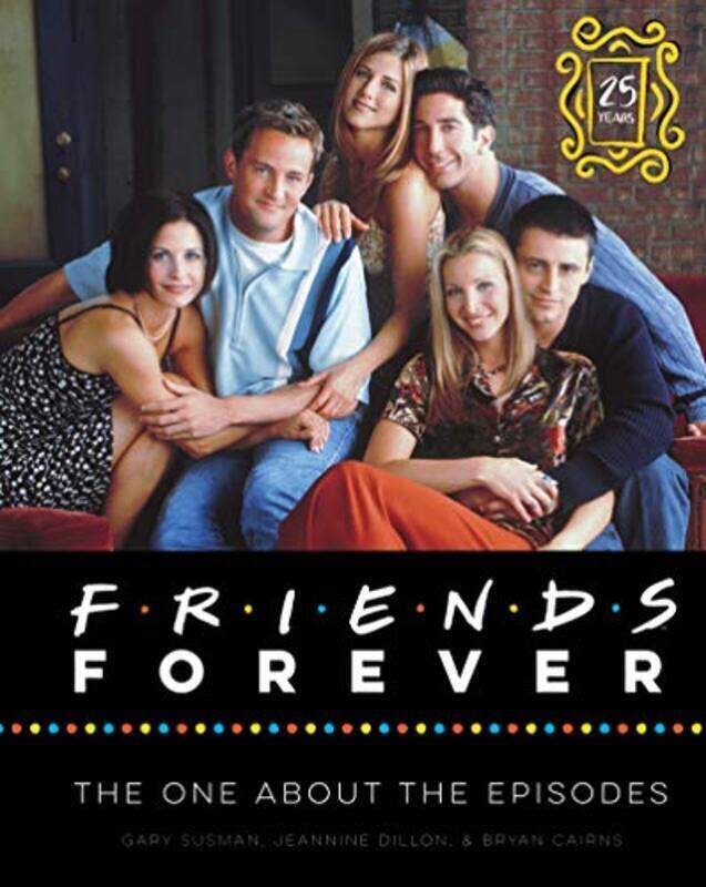 

Friends Forever 25Th Anniversary Ed The One About The Episodes By Susman Gary Hardcover