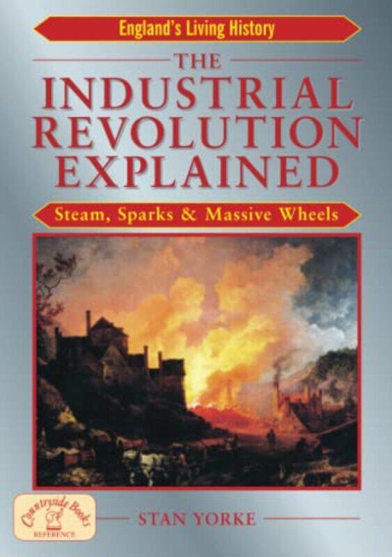 

The Industrial Revolution Explained by Stan Yorke-Paperback