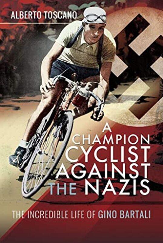 

A Champion Cyclist Against the Nazis by Alberto Toscano-Hardcover