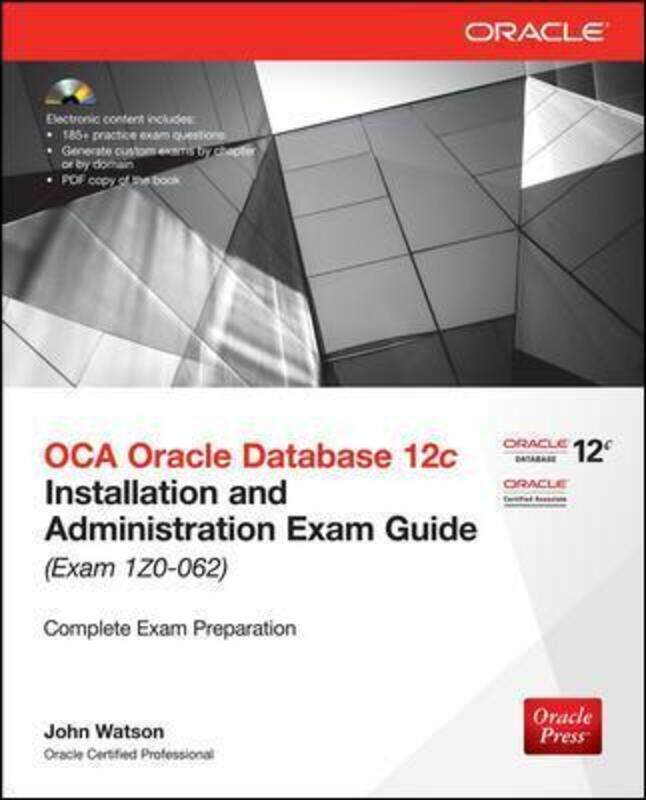 OCA Oracle Database 12c Installation and Administration Exam Guide (Exam 1Z0-062).paperback,By :John Watson