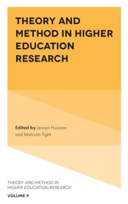

Theory and Method in Higher Education Research by Jeroen Ghent University, Belgium HuismanMalcolm Lancaster University, UK Tight-Hardcover