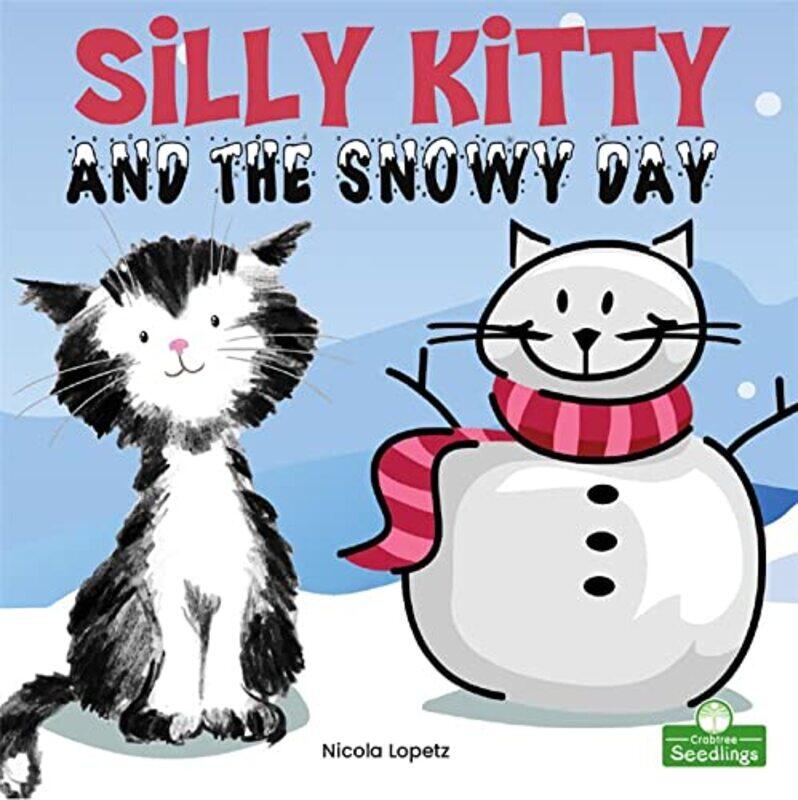 

Silly Kitty and the Snowy Day by Nicola Lopetz-Paperback