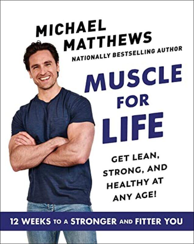 

Muscle For Life Get Lean Strong And Healthy At Any Age by Matthews, Michael - Hardcover