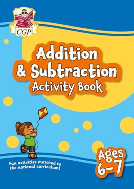 

Addition & Subtraction Activity Book for Ages 67 Year 2 by Katherine Professor of Learning Sciences and Technologies Virginia Polytechnic Institute an