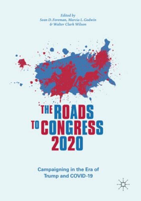 

The Roads to Congress 2020 by Sean D ForemanMarcia L GodwinWalter Clark Wilson-Paperback