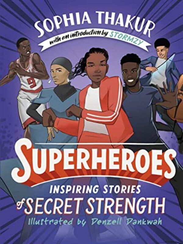 

Superheroes Inspiring Stories Of Secret Strength by Thakur, Sophia - Dankwah, Denzell - Stormzy - Hardcover