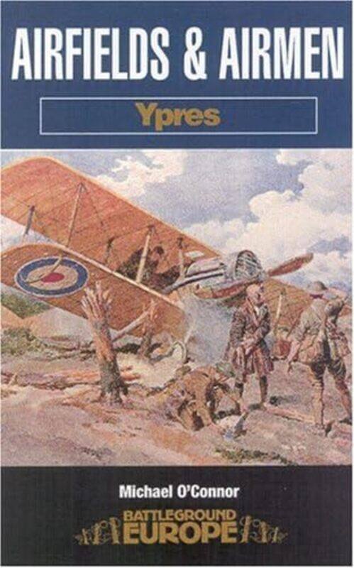 

Airfields and Airmen Ypres by Mike OConnor-Paperback