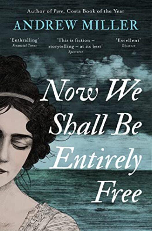

Now We Shall Be Entirely Free by Andrew Miller-Paperback