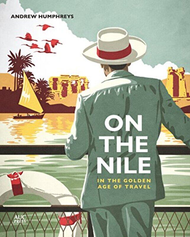 

On the Nile in the Golden Age of Travel by Andrew Humphreys-Paperback