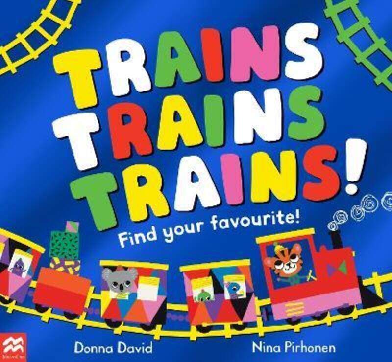 

Trains Trains Trains!: Find Your Favourite.paperback,By :David, Donna - Pirhonen, Nina