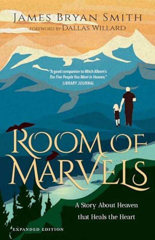 

Room of Marvels A Story About Heaven that Heals the Heart by James Bryan SmithDallas Willard-Paperback