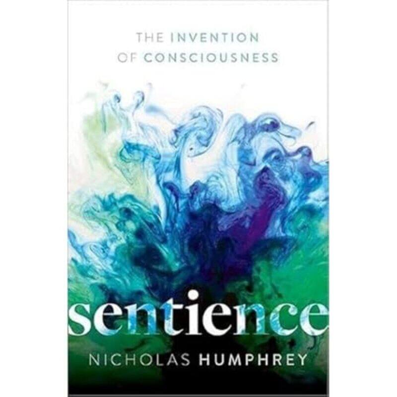 

Sentience by Nicholas Emeritus Professor of Psychology, Emeritus Professor of Psychology, London School of Economics Humphrey-Paperback