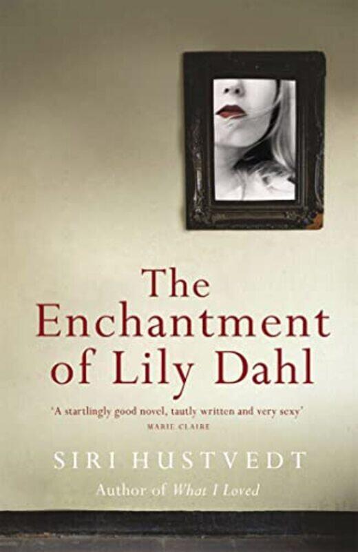 

The Enchantment of Lily Dahl by Siri HustvEDT Perfume-Paperback