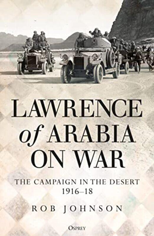 

Lawrence of Arabia on War by Dr Robert Johnson-Hardcover