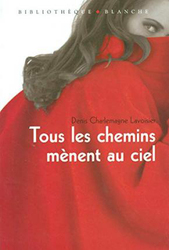 Tous les chemins menent au ciel (Bibliotheque Blanche), Paperback Book, By: Lavoisier, Denis-Charlemagne