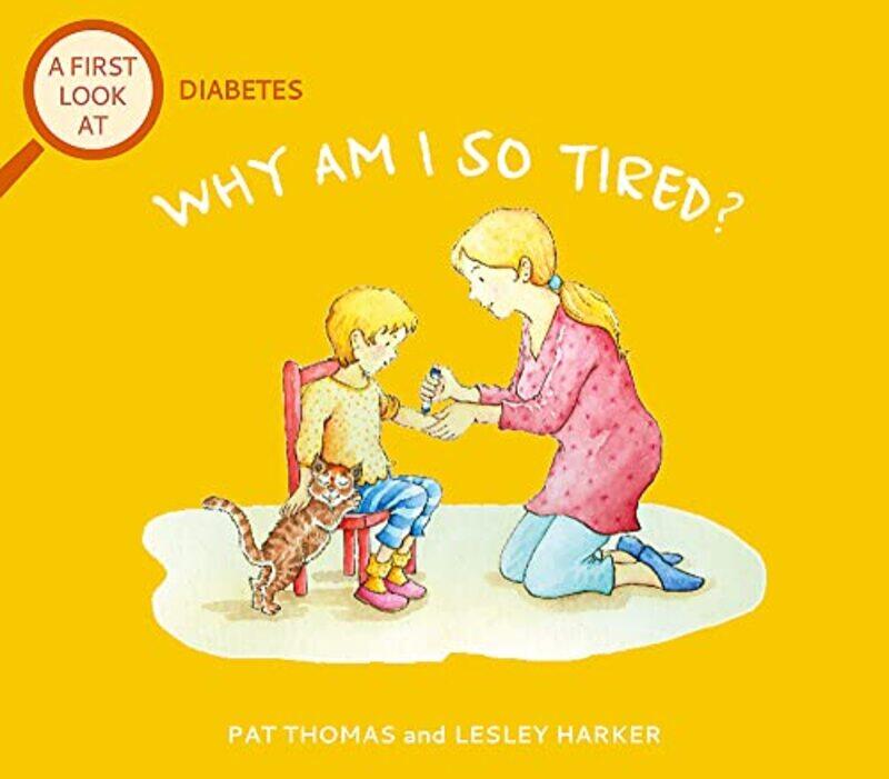 

A First Look At: Diabetes: Why am I so tired,Paperback,by:Pat Thomas