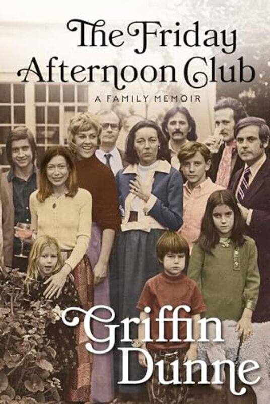 

The Friday Afternoon Club by Griffin Dunne -Paperback