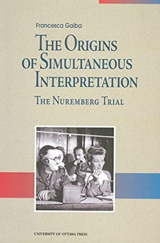 

The Origins of Simultaneous Interpretation by Kim Wickens-Paperback