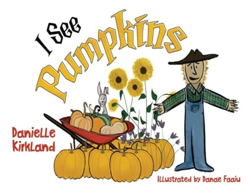 

I See Pumpkins by Danielle Kirkland-Paperback