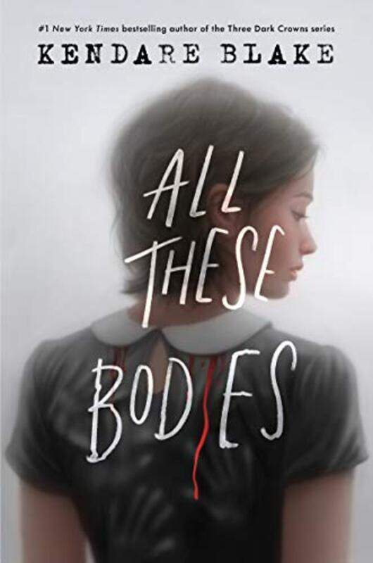 

All These Bodies by Kendare Blake-Hardcover