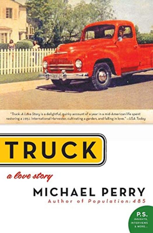 Truck: A Love Story, Paperback Book, By: Michael Perry