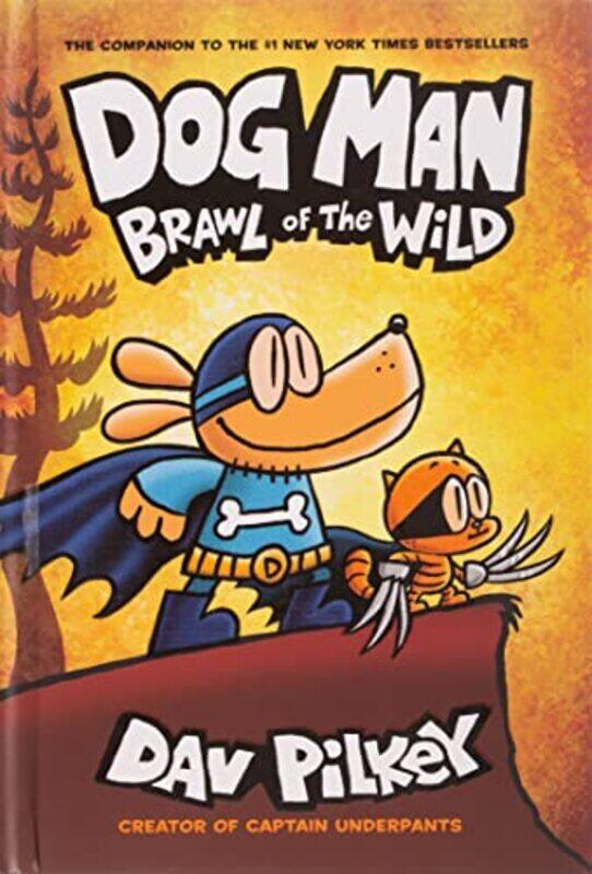 

Dog Man: Brawl of the Wild Hardcover by Dav Pilkey