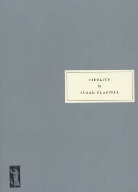 

Fidelity by Susan Glaspell-Paperback