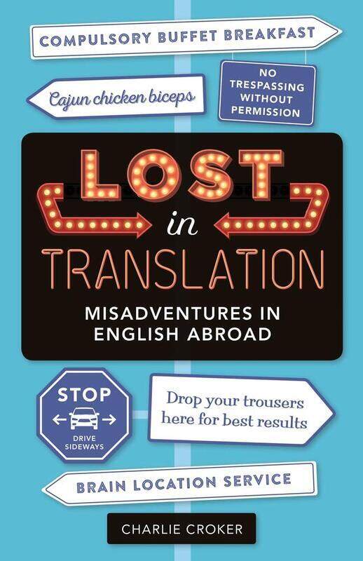 

Lost In Translation: Misadventures in English Abroad, Paperback Book, By: Charlie Croker