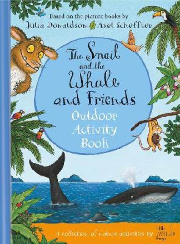

Snail and the Whale and Friends Outdoor Activity Book.Hardcover,By :Julia Donaldson