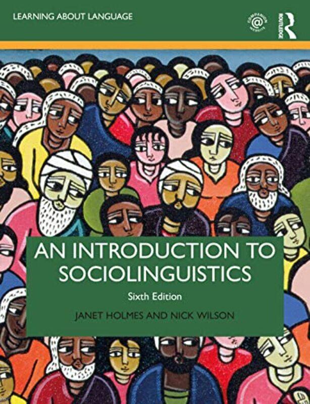 

An Introduction to Sociolinguistics by Janet Victoria University of Wellington, New Zealand HolmesNick Macquarie University, Australia Wilson-Paperbac