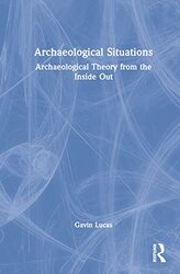 Archaeological Situations by John Duke University HughesMara PedrettiColin BennRolf CookHelen StephensonPaul Dummett-Hardcover