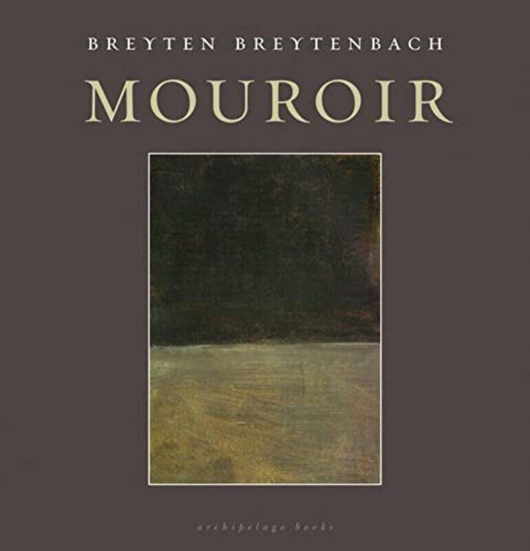 

Mouroir by Breyten Breytenbach-Paperback