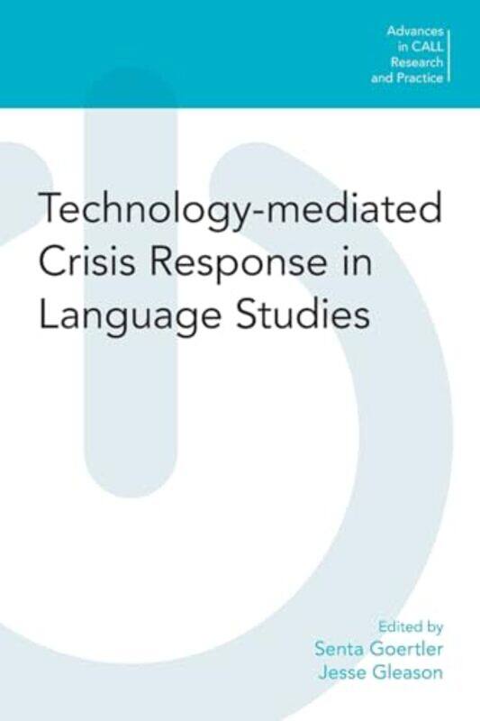 

Technology-Mediated Crisis Response in Language Studies by Senta GoertierJesse Gleason -Paperback