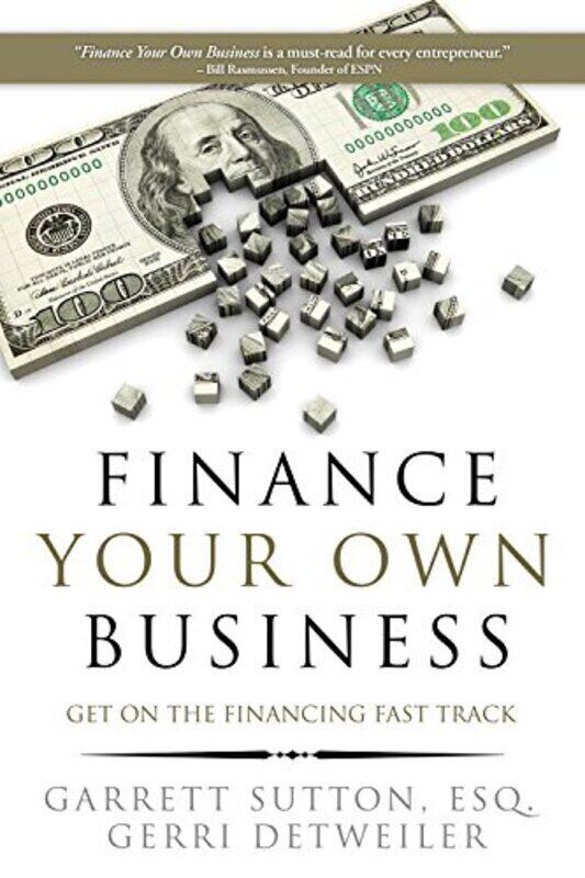 

Finance Your Own Business Get On The Financing Fast Track By Sutton Garrett Detweiler Gerri Paperback